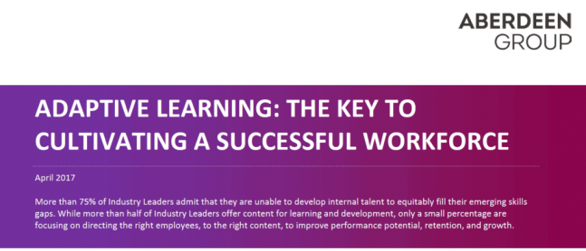 Aberdeen Report (April 2017) “Adaptive Learning: The Key to Cultivating a Successful Workforce”