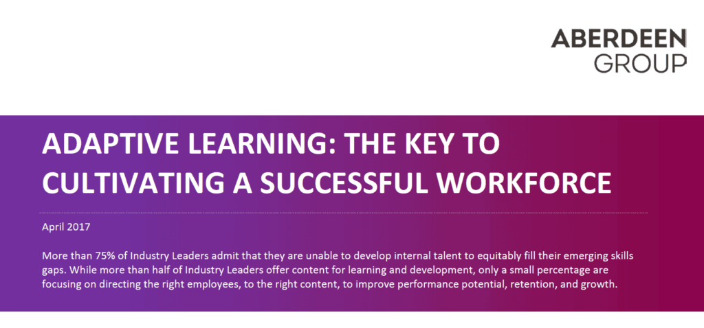 Aberdeen Report (April 2017) “Adaptive Learning: The Key to Cultivating a Successful Workforce”